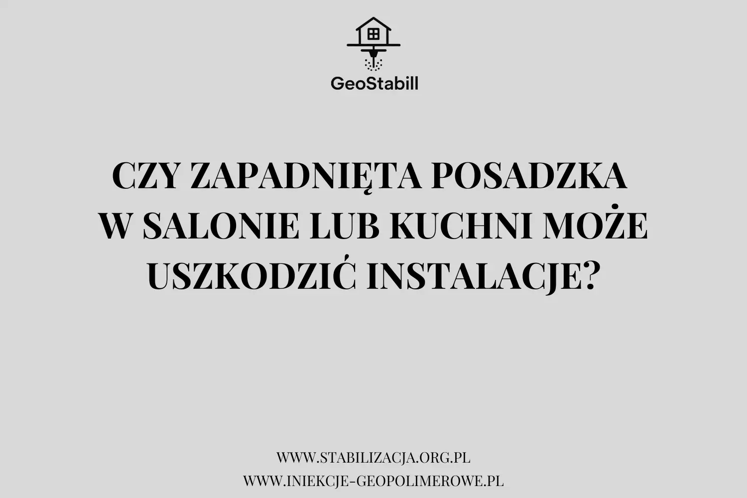 Czy zapadnięta posadzka w salonie lub kuchni może uszkodzić instalacje? | GeoStabill