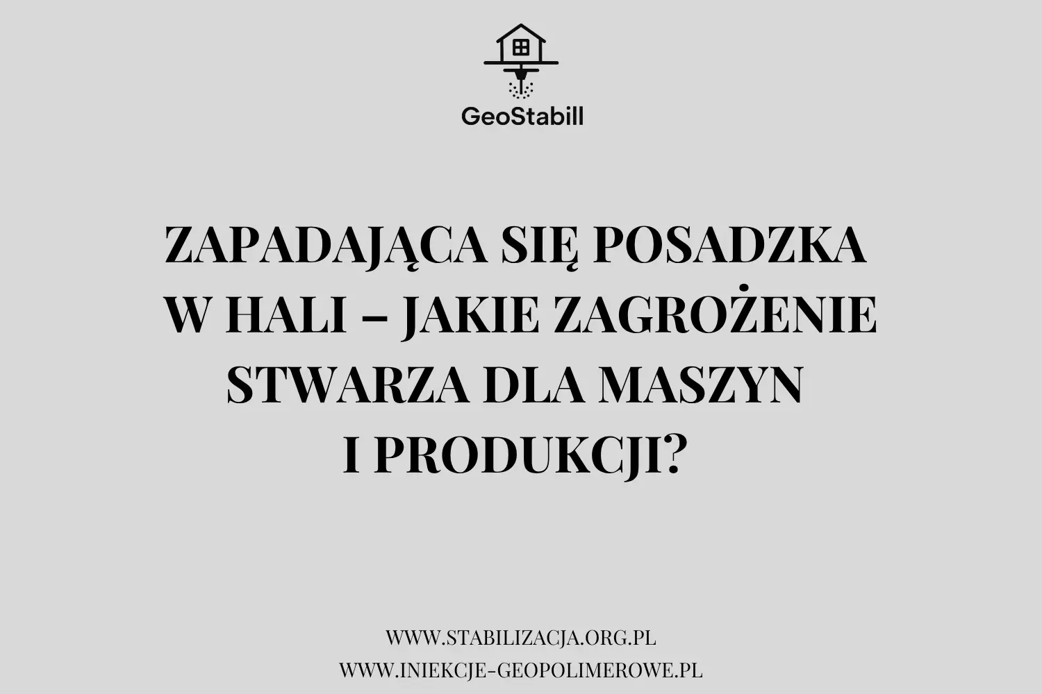 Zapadająca się posadzka w hali – zagrożenie dla maszyn i produkcji | GeoStabill